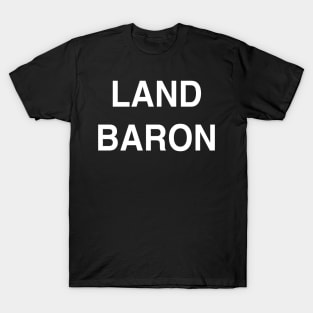 Land Baron T-Shirt